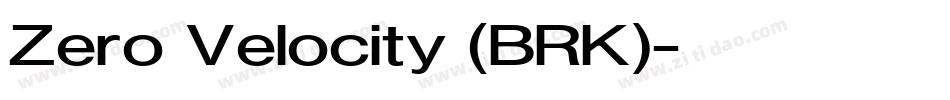 Zero Velocity (BRK)字体转换